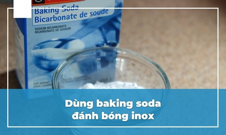 Dùng baking soda đánh bóng inox